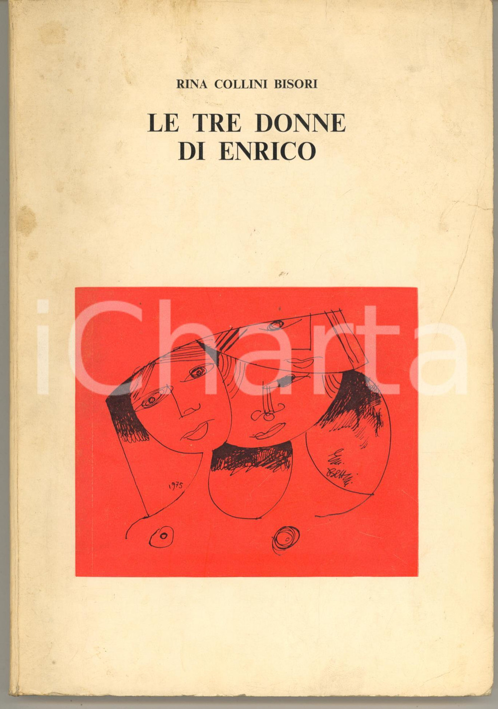 Libro, pubblicazione d epoca 1975 Rina COLLINI BISORI Le tre donne di Enrico Invio AUTOGRAFO 1