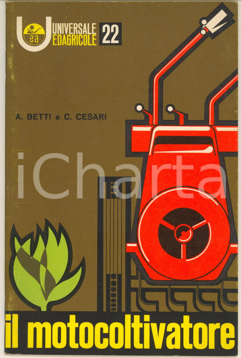 Libro, pubblicazione d epoca 1969 A. BETTI  C. CESARI Il motocoltivatore  Universale Edagricole BOLOGNA 1