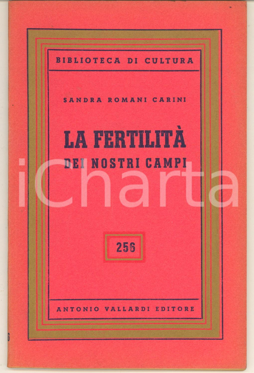 Libro, pubblicazione d epoca 1956 Sandra ROMANI CARINI La fertilità dei nostri campi  n° 256 VALLARDI 1