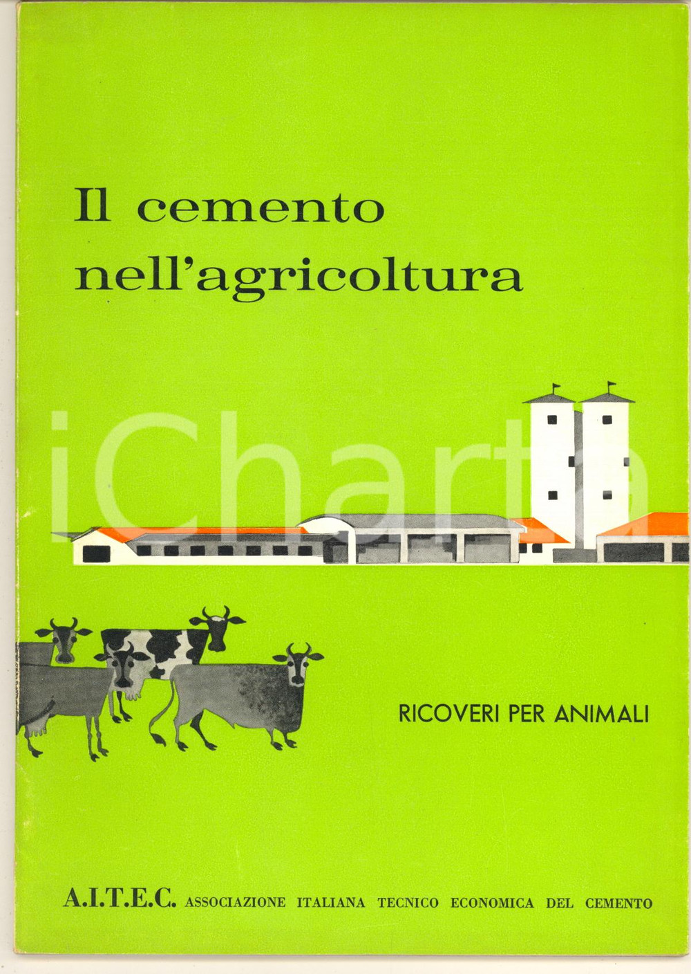 Libro, pubblicazione d epoca 1970 ca A.I.T.E.C. Il cemento nell agricoltura  Ricoveri per animali  63 pp. 1