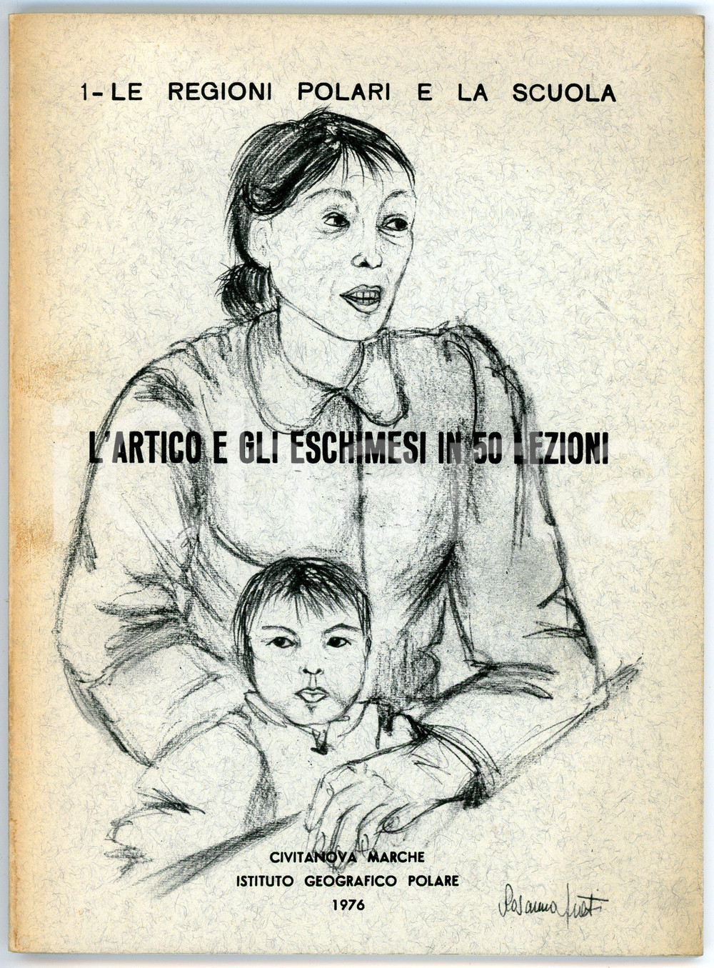 Libro, pubblicazione d epoca 1976 CORTONA  CAMUCIA Scuola P. Berrettini  Artico e eschimesi in 50 lezioni 1