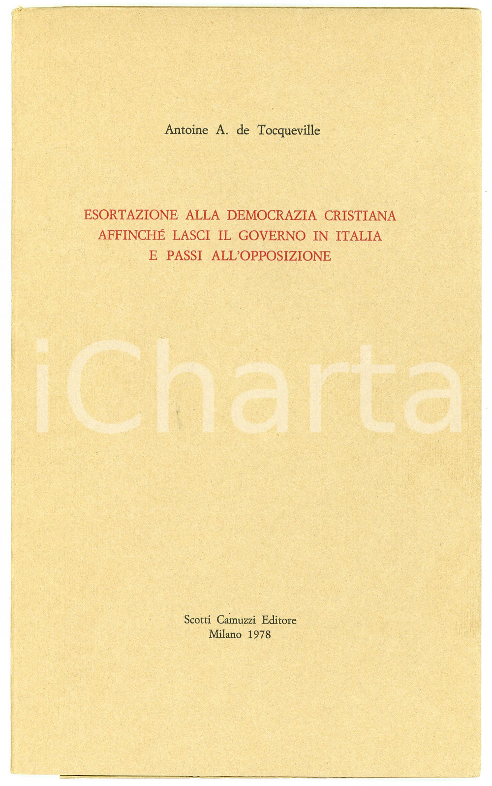 Libro, pubblicazione d epoca 1978 Antoine A. DE TOCQUEVILLE Esortazione alla Democrazia Cristiana RARO 1