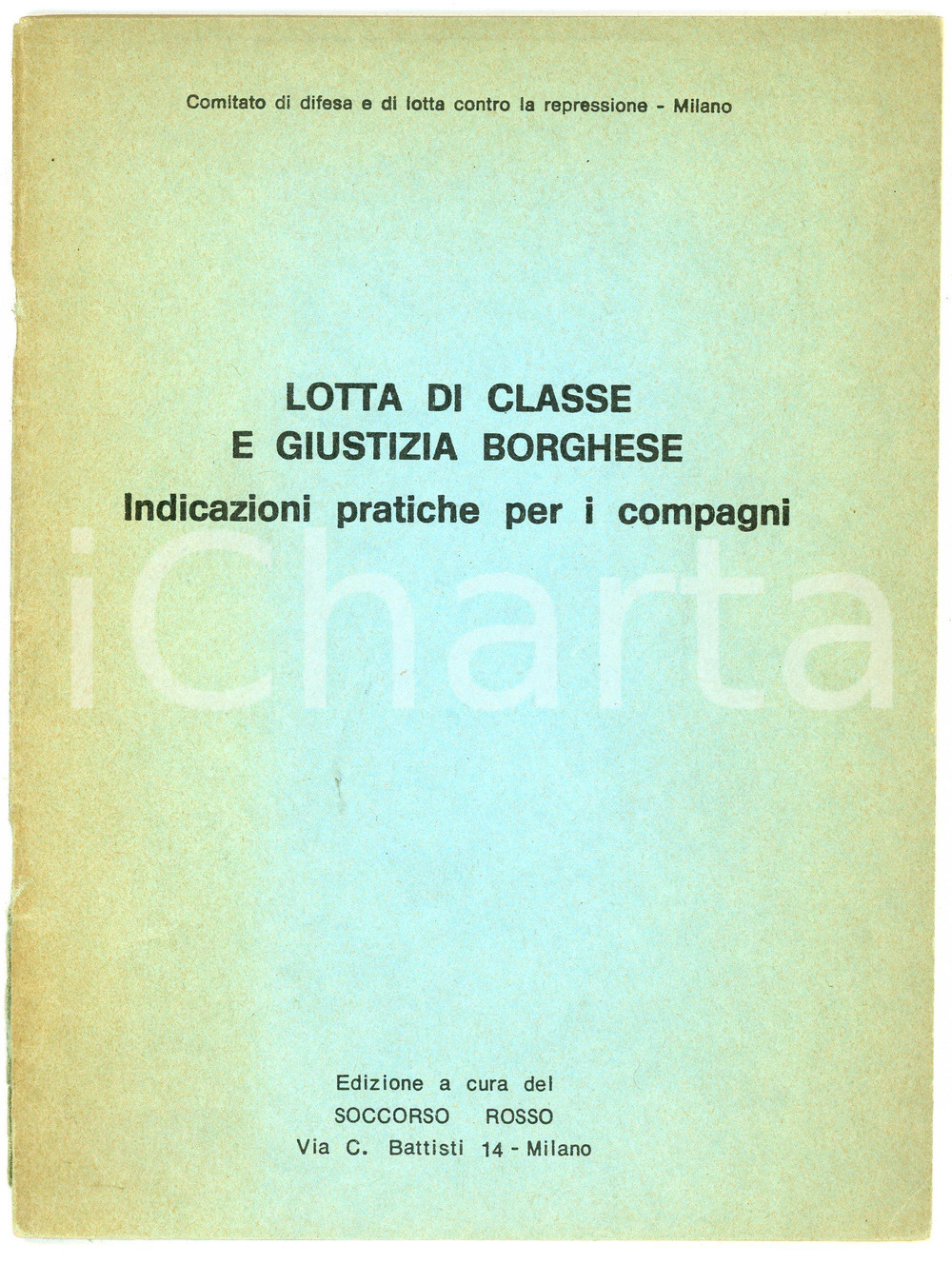 Libro, pubblicazione d epoca 1972 LOTTA DI CLASSE E GIUSTIZIA BORGHESE Indicazioni compagni SOCCORSO ROSSO 1