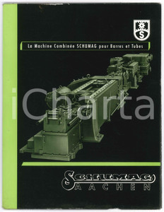 Materiale pubblicitario d’epoca 1960 ca AACHEN  SCHUMAG Machine combinée pour barres et tubes  17 p. FranÃ§ais 1
