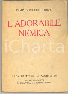 Libro, pubblicazione d epoca 1925 Erminio ROBECCHIBRIVIO L adorabile nemica  Ed. RINASCIMENTO AUTOGRAFO 1