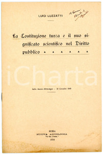 1908 Luigi LUZZATTI La Costituzione turca nel Diritto pubblico *AUTOGRAFO 8 pp. Pubblicazione d'epoca, con invio autografo.Titolo: "La Costituzione turca e il suo significato scientifico nel Diritto pubblico"Estratto dalla Nuova Antologia - 16 dicembre 1908CONDIZIONI: FAIR (macchie al margine inferiore)PAGINE: 8FORMATO: 16x24 cm     originale e autentica 1