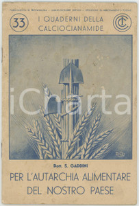 1939 S. GADDINI L'autarchia alimentare del nostro Paese QUADERNI CALCIOCIANAMIDE Pubblicazione d'epoca.PAGINE : 31 FAIR/discreto buone condizioni interne, ma macchie e piccole abrasioni in copertina Formato: 14x21 cm originale e autentica 1