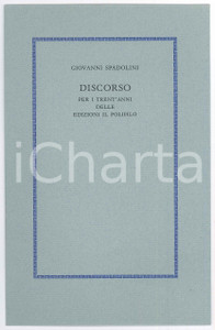 Libro, pubblicazione d epoca 1989 MILANO Giovanni SPADOLINI Discorso per i trent anni Edizioni IL POLIFILO 1