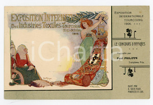 1906 EXPO TOURCOING Industries Textiles - Carte postale ill. Paul PHILIPPE RARE Cartolina postale pubblicitaria, realizzata da illustrazione di Paul Philippe.Viaggiata.CONDIZIONI: FAIR (piegatura al lato superiore e angolare)FORMATO: FP    originale e autentica 1