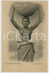 1900 ca DAKAR (SENEGAL) Porteuse d'eau - Postcard ed. FORTIER ETHNIC NUDE Cartolina postale d'epoca, non viaggiata.CONDIZIONI: GFORMATO: FP    originale e autentica 1