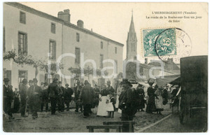 1907 L'HEBERGEMENT (VendÃ©e / FRANCE) Route de Roche-sur-Yon un jour de foire  Cartolina postale d'epoca, viaggiata.CONDIZIONI: F (piegature angolari)FORMATO: FP    originale e autentica 1