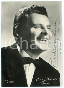 1956 Tenore Piero MIRANDA FERRARO - Foto con AUTOGRAFO 10x15 cm Fotografia seriale d'epoca, con autografo. CONDIZIONI: G FORMATO: 10x15 cm    originale e autentica 1