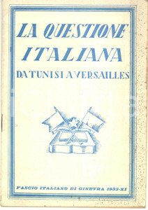 1933 PNF Fascio italiano GINEVRA - La questione italiana da Tunisi a Versailles Pubblicazione d'epoca. PAGINE: 48CONDIZIONI: F (buone condizioni interne, ma copertina con tracce d'uso, fioriture e piegatura centrale)FORMATO: 13x19 cmEDITORE: Roma - Poligrafica Italiana    originale e autentica 1