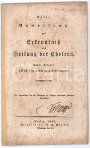 1831 BERLIN Kurze Unmeisung zur Erkenntnis und Heilung der Cholera Pubblicazione d'epoca priva di indicazione dell'autore, in forma di fascicolo senza copertina.PAGINE: 19 FAIR/discreto fioriture alla prima e ultima pagina Formato: 12x20 cm originale e autentica 1
