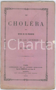 Libro, pubblicazione d epoca 1866 Dr. FRISSON Du choléra des moyens de s en préserver et de le guérir 1