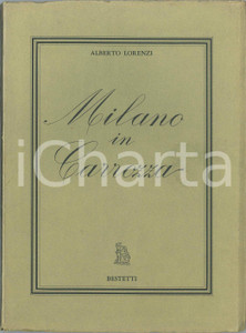1973 Alberto LORENZI Milano in carrozza - Edizioni d'arte Carlo BESTETTI Pubblicazione d'epoca, illustrata.PAGINE: 84 POOR/danneggiato Gualciture diffuse, strappo in copertina in prossimitÃ  del dorso Formato: 17x24 cm originale e autentica 1