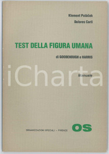 1977 Klement POLACEK Dolores CARLI Test della figura umana - Edizioni OS Pubblicazione d'epoca, brossurata. "Test della figura umana di Goodenough e Harris"EDITORE: Organizzazioni Speciali OS - FirenzePAGINE: 150 FAIR/discreto Lievi segni di usura Formato: 16x24 cm originale e autentica 1