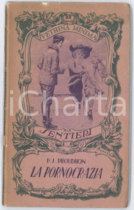 1900 ca P. J. PROUDHON La pornocrazia - VETRINA MINIMA nÂ° 32 - Sentieri Pubblicazione d'epoca.PAGINE: 124 POOR/danneggiato buone condizioni interne, ma strappi alla copertina lungo il dorso e piccole mancanze in copertina Formato: 13x17 cm originale e autentica 1