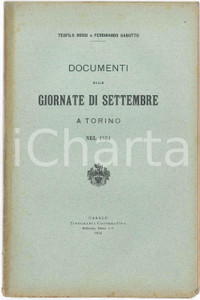 1914 ROSSI - GABOTTO Documenti sulle Giornate di Settembre a Torino nel 1864 Pubblicazione d'epoca, con copertina flessibile.Intonso.PAGINE: 34EDITORE: Casale - Tipografia Cooperativa Bellatore, Bosco &amp; C. FAIR/discreto minime piegature angolari e ingiallimento marginale in copertina  originale e autentica 1