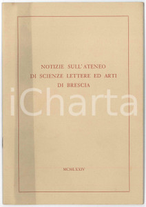 1974 Luciana DOSIO Notizie sull'Ateneo di scienze, lettere ed arti di Brescia Pubblicazione d'epoca.EDITORE: Tipo-Litografia F.lli Geroldi - BresciaPAGINE: 35 FAIR/discreto Alone in copertina Formato: 16x23 cm originale e autentica 1