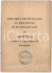 1940 ca Discorso di Adolf HITLER al Reichstag il 30 gennaio 1939 *DANNEGGIATO Pubblicazione di propaganda.CONDIZIONI: VP (buone condizioni interne, ma piegatura alla parte inferiore del fascicolo; strappo in quarta di copertina e all'ultima pagina; fioriture in copertina)PAGINE: 61    originale e autentica 1