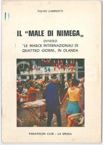 1971 Fulvio CAMPIOTTI Il "male di Nimega" ovvero "Le marce internazionali" Pubblicazione d'epoca, con illustrazioni b/n e a colori.CONDIZIONI: F (buone condizioni interne, ma piegature in copertina e lievi ingiallimenti)EDITORE: Panathlon Club - La SpeziaPAGINE: 47    originale e autentica 1