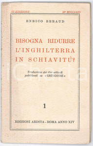 Libro, pubblicazione d epoca 1937 Enrico BERAUD Bisogna ridurre l Inghilterra in schiavitÃ¹? PROPAGANDA 1