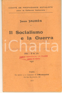 1917 Jean JAURÃˆS Il Socialismo e la guerra - PROPAGANDE SOCIALISTE Pubblicazione d'epoca.PAGINE: 31  GOOD/buono ma lievi piegature in copertina Formato: 11x17 cm originale e autentica 1