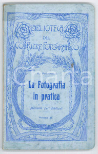 Libro, pubblicazione d epoca 1908 DR. PHOTOPHILUS La fotografia in pratica Vol. 2  Corriere Fotografico 1