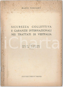 1939 Mario TOSCANO Garanzie internazionali nei Trattati di Vestfalia Pubblicazione d'epoca."Sicurezza collettiva e garanzie internazionali nei Trattati di Vestfalia"EDITORE: Milanostampa - FariglianoPAGINE: 14 GOOD/buono  Formato: 15x22 cm originale e autentica 1