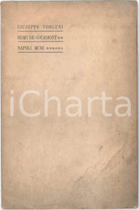 1901 Giuseppe VORLUNI - Remy de Gourmont - Ed. Libreria DETKEN NAPOLI Pubblicazione d'epoca.Estratto da "Flegrea".PAGINE: 17 FAIR/discreto buone condizioni interne, ma lievi bruniture in copertina Formato: 14x23 cm originale e autentica 1