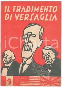 1942 WW2 Italo FORTE Il tradimento di Versaglia - PROPAGANDA 16 pp. Pubblicazione d'epoca, con numerose illustrazioni satiriche all'interno.CONDIZIONI: FAIREDITORE: Il Resto del Carlino - Bologna GOOD/buono  Formato: 13x18 cm originale e autentica 1