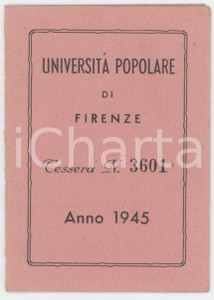 1945 FIRENZE Università Popolare - Tessera 7x10 cm Tessera d'epoca. FAIR/discreto Lievi smussature agli angoli Formato: 7x10 cm originale e autentica 1
