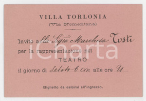 1900 ca ROMA Villa Torlonia - Invito alla Marchesa TOSTI per spettacolo teatrale Biglietto d'epoca.  FAIR/discreto Lievi smussature agli angoli Formato: 11x7 cm originale e autentica 1