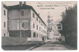 1908 AGORDO (BL) Contrada S. Maria - Caserma Alpini - Cartolina FP VG
