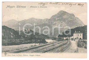 1909 MOGGIO UDINESE - Abbazia e Stazione *Cartolina ANIMATA  FP VG