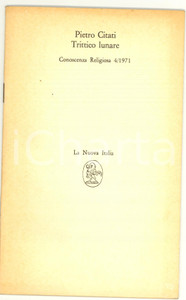 Libro, pubblicazione d epoca 1971 Pietro CITATI Trittico lunare Conoscenza religiosa 1