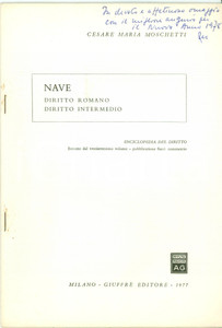 Libro, pubblicazione d epoca 1977 Cesare Maria MOSCHETTI Nave diritto romano intermedio Invio AUTOGRAFO 1