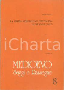 Libro, pubblicazione d epoca 1983 Anna MASALA La prima spedizione ottomana in SPAGNA 1487 Medioevo 1
