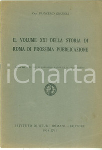 Libro, pubblicazione d epoca 1938 Francesco GRAZIOLI Volume XXI storia di ROMA di prossima pubblicazione 1