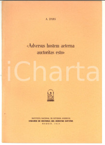 Libro, pubblicazione d epoca 1959 Alvaro D ORS Adversus hostem aeterna auctoritas esto Estudios juridicos 1
