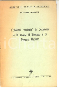 Libro, pubblicazione d epoca 1953 SIRACUSA Salvatore CALDERONE Alfabeto corinzio in Occidente AUTOGRAFO 1