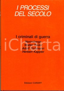 Libro, pubblicazione d epoca 1984 I PROCESSI DEL SECOLO Criminali di guerra NORIMBERGA Walter REDER EICHMANN 1