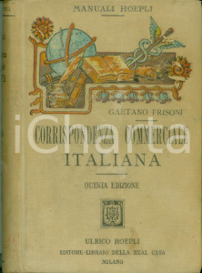 Libro, pubblicazione d epoca 1913 MANUALI HOEPLI Gaetano FRISONI Manuale di Corrispondenza Commerciale IV ed. 1