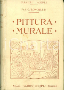 Libro, pubblicazione d epoca 1911 MANUALI HOEPLI Giuseppe RONCHETTI Pittura murale  Dizionario Enciclopedia 1
