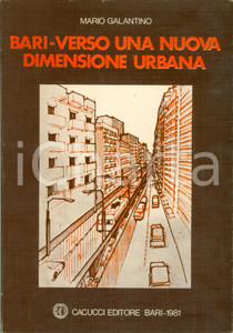 Libro, pubblicazione d epoca 1981 Mario GALANTINO Bari Verso una nuova dimensione urbana Dedica AUTOGRAFA 1