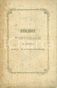 Libro, pubblicazione d epoca 1865 TORINO Istruzione pastorale sul sacramento del matrimonio Pubblicazione 1
