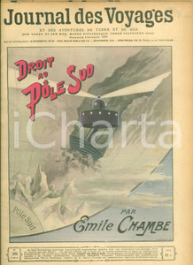 Giornale, rivista storica 1900 JOURNAL DES VOYAGES 205 Emile CHAMBE Droit au PÃ´le Sud Rivista ILLUSTRATA 1