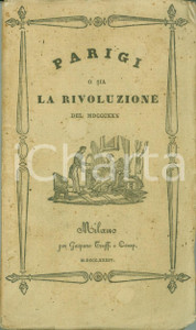 Libro, pubblicazione d epoca 1834 Giulio JANIN Parigi o sia la Rivoluzione del 1830 Prima edizione italiana 1