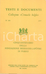 Libro, pubblicazione d epoca 1977 CRONACHE BELGHE Cinquantenario Fondazione BIERMANSLAPOTRE in PARIGI 1